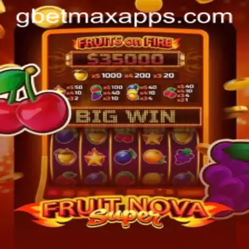 Exploring the Exciting World of FruitNovaSuper: A GBET MAX Adventure