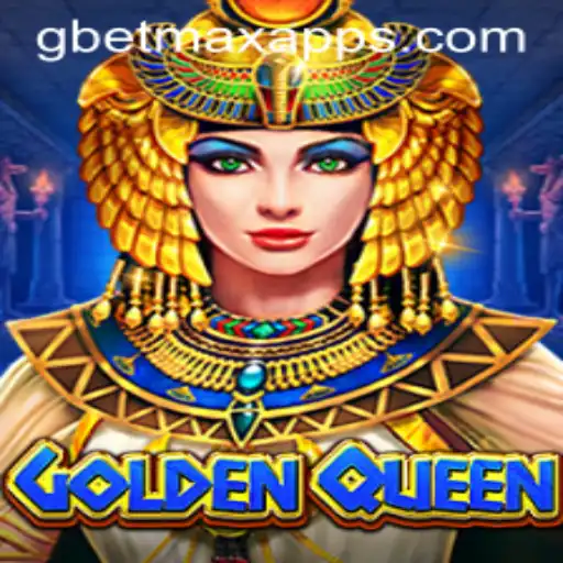 Exploring the World of GoldenQueen and Mastering GBET MAX