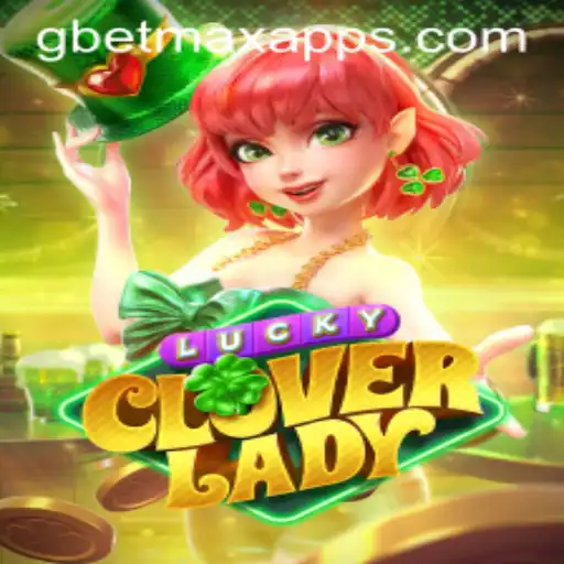 Unveiling LuckyCloverLady: A Captivating Adventure in the World of GBET MAX