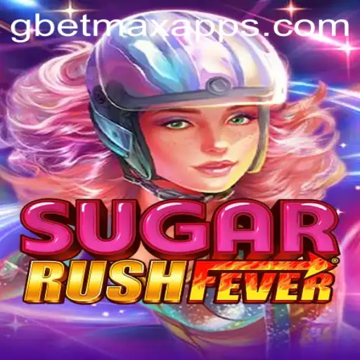 Exploring the Exciting World of SugarRushFever and GBET MAX